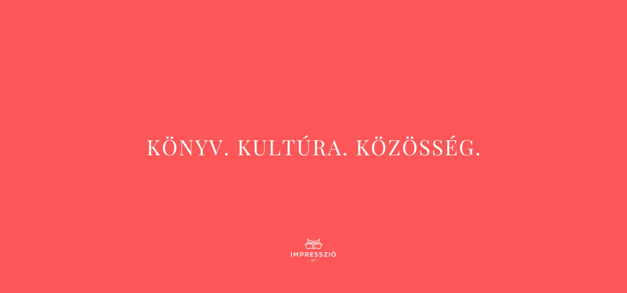 Könyv. Kultúra. Közösség. Impresszió 37